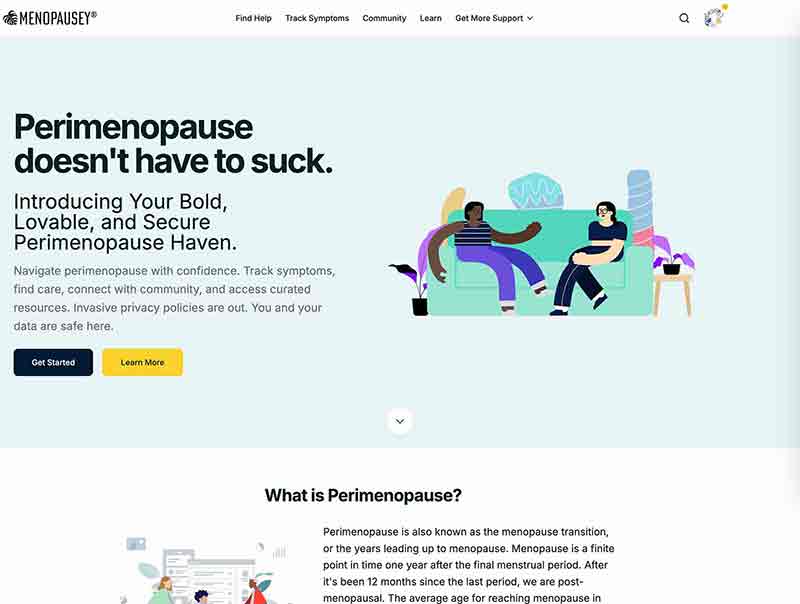 Menopausey homepage with the headline “Perimenopause doesn’t have to suck.” and the subhead “Introducing Your Bold, Lovable, and Secure Perimenopause Haven.” Body copy invites visitors to track symptoms, find care, connect with community, and access curated resources, and promises their data is safe. “Get Started” and “Learn More” buttons sit beside an illustration of two people chatting on a teal couch. Below, a “What is Perimenopause?” section defines perimenopause and menopause and lists common symptoms.